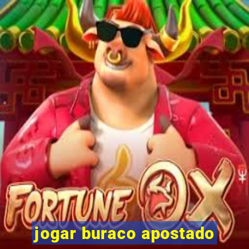 jogar buraco apostado